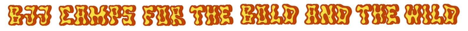 BJJ Camp Experience for the Bold and the Wild BJJ Camp for the bold and the wild slogan in vibrant adventure-style font.